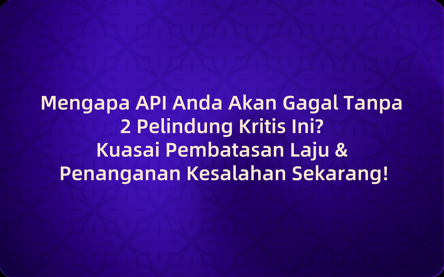 Mengapa API Anda Akan Gagal Tanpa 2 Pelindung Kritis Ini? Kuasai Pembatasan Laju & Penanganan Kesalahan Sekarang!