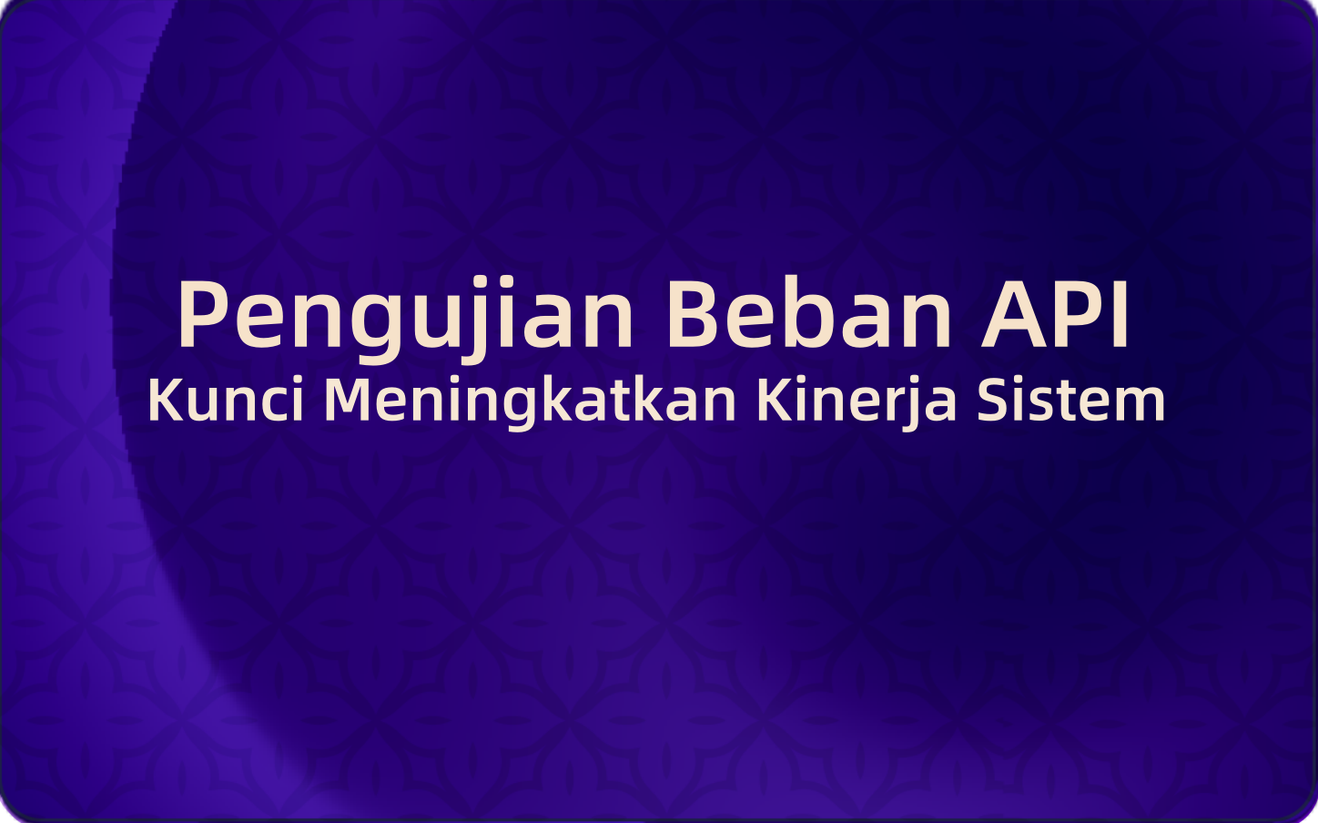 Pengujian Beban API: Kunci Meningkatkan Kinerja Sistem