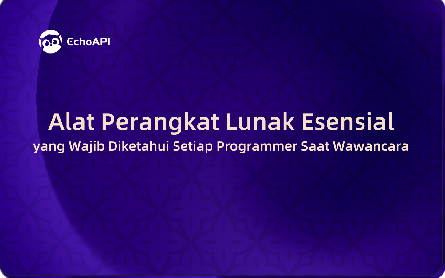 Alat Perangkat Lunak Esensial yang Wajib Diketahui Setiap Programmer Saat Wawancara