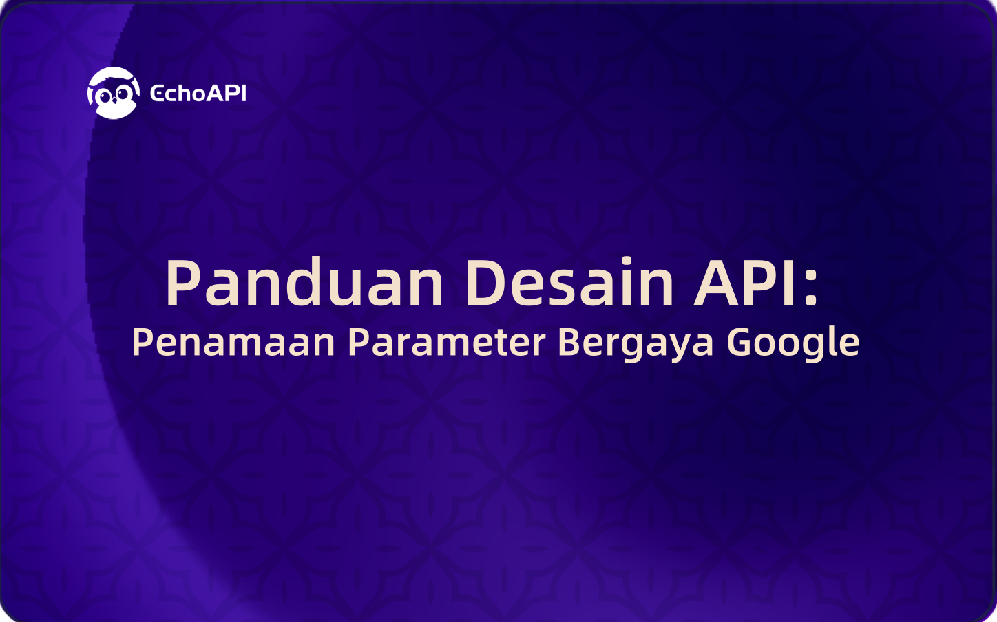 Panduan Desain API: Penamaan Parameter Bergaya Google